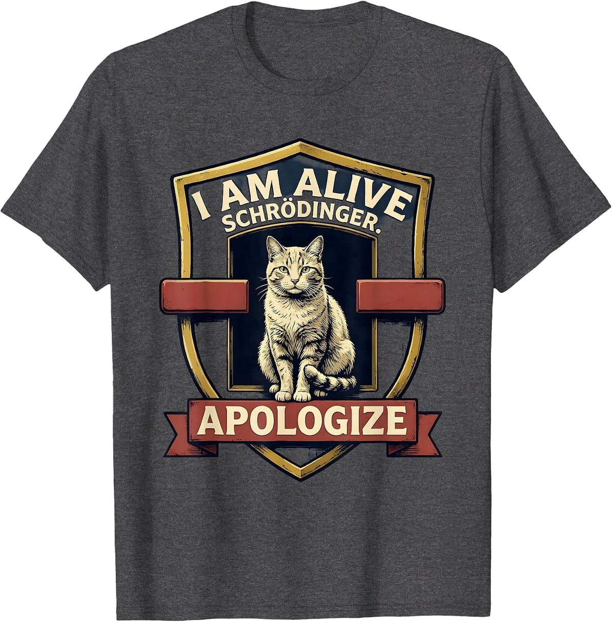 Men's I Am Alive Schrödinger Apologize Funny Quantum Physics Humor T-Shirt - Dark Heather Grey