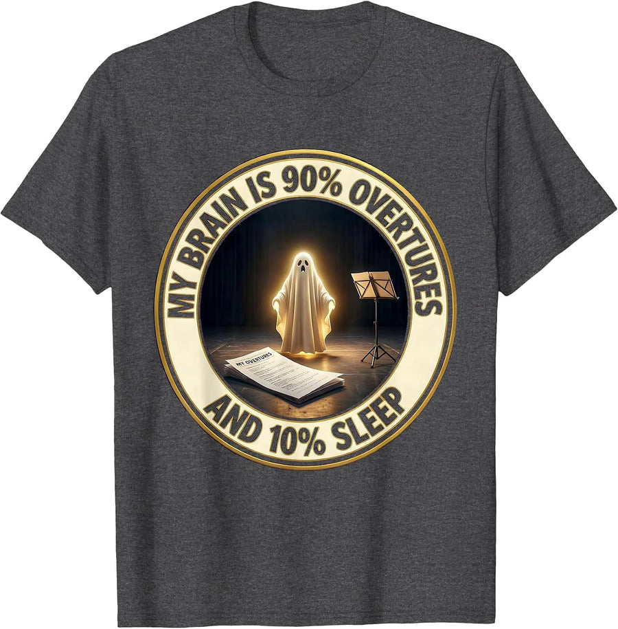 Men's My Brain Is 90% Overtures And 10% Sleep Musical Humor T-Shirt - Dark Heather Grey
