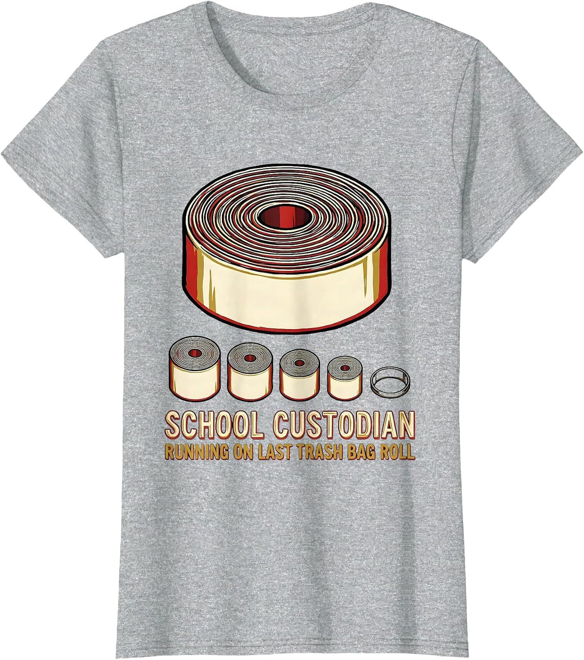 Women's School Custodian, Running On Last Trash Bag Roll Funny T-Shirt - Heather Grey