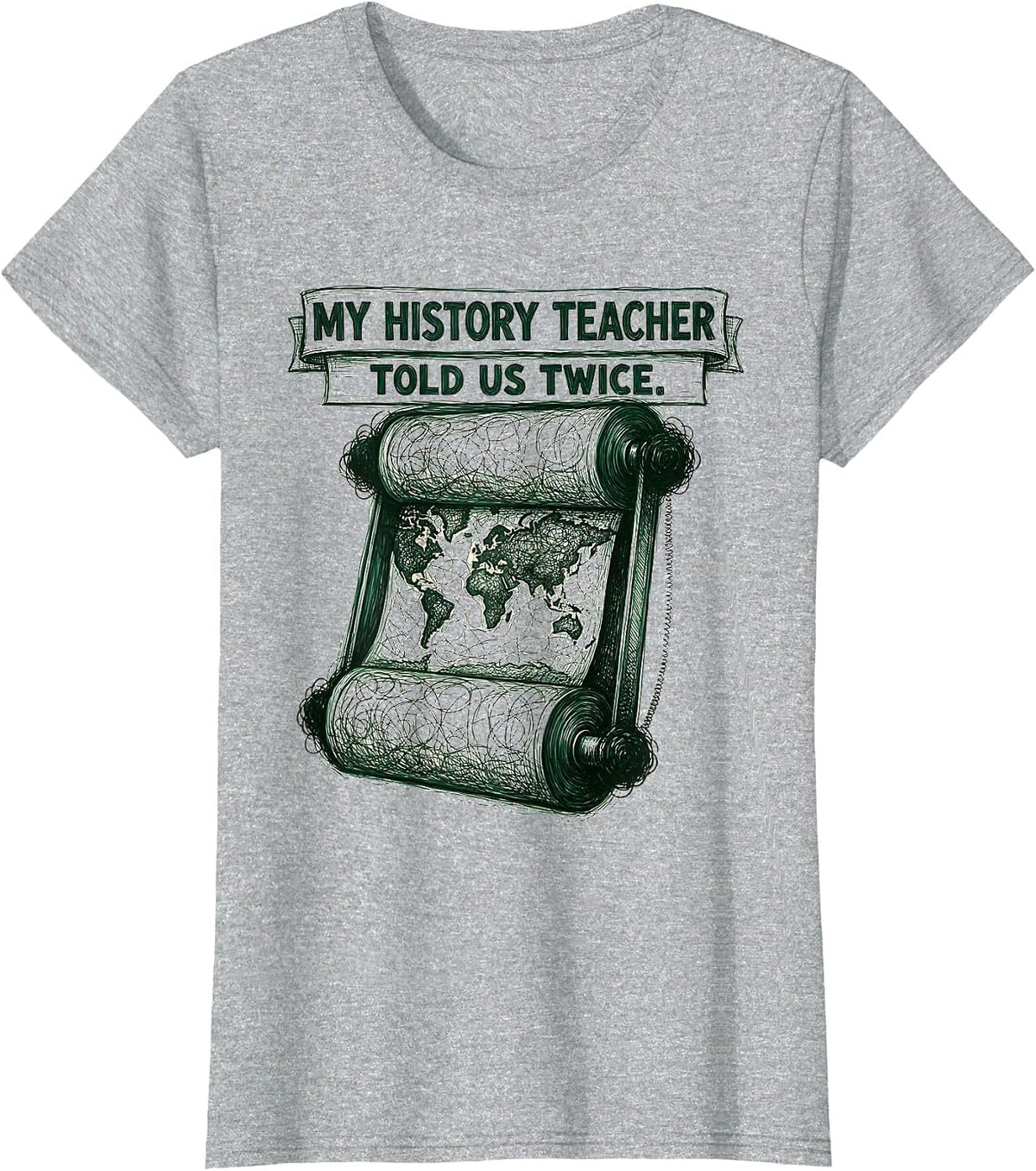 My History Teacher Told Us Twice Funny History Teacher Back T-Shirt - Heather Grey