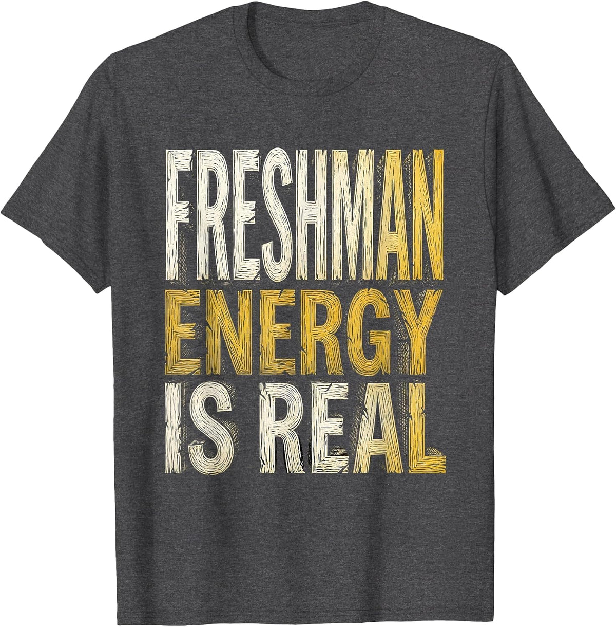 Freshman Energy Is Real First Day of School Design T-Shirt - Dark Heather Grey