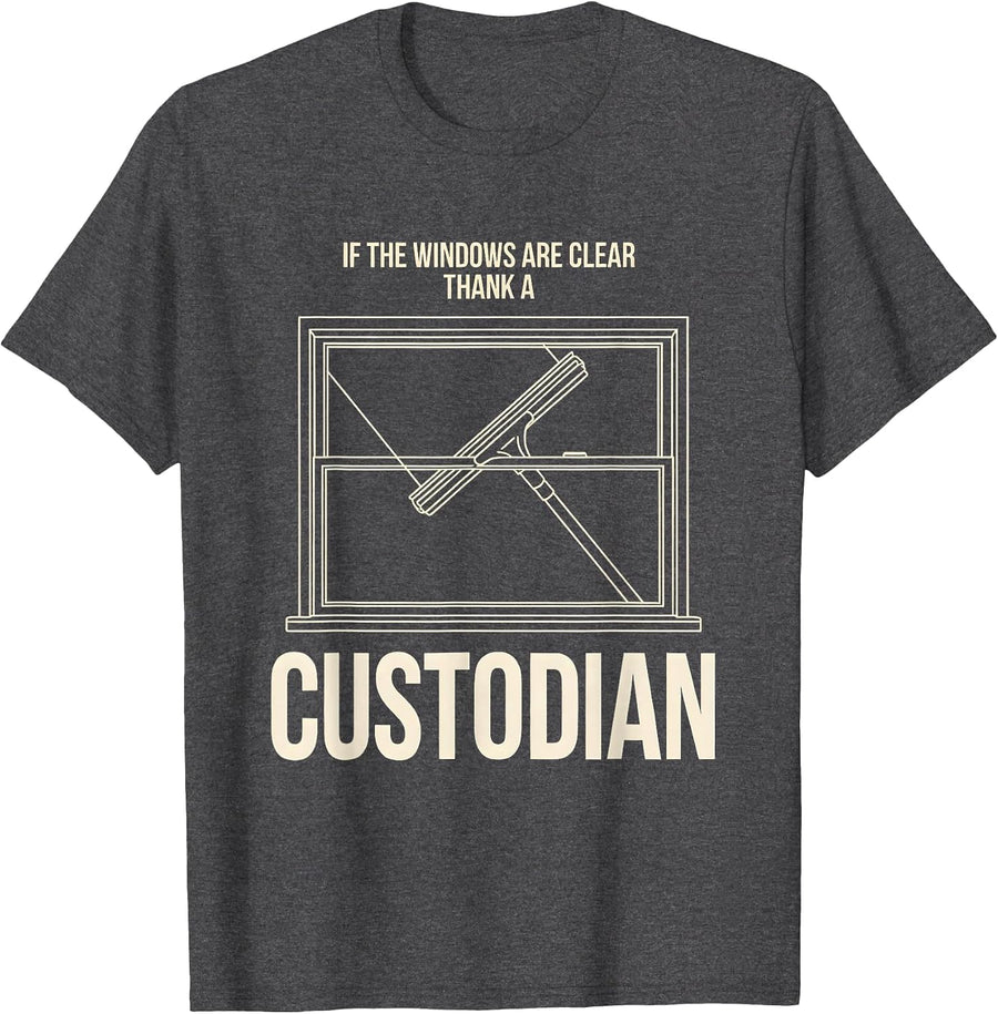 Men's If The Windows Are Clear Thank A Custodian Funny T-Shirt - Dark Heather Grey
