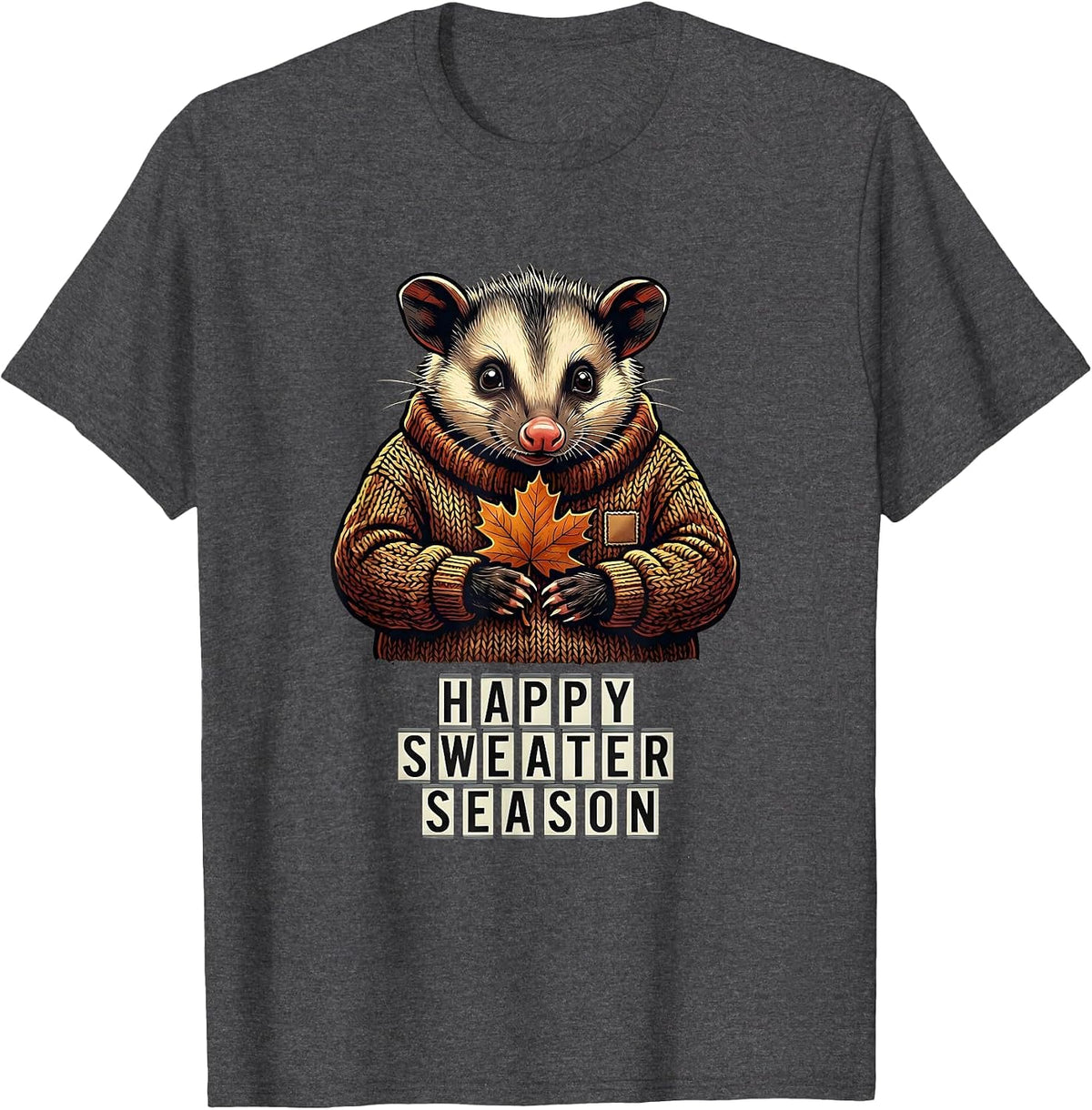 Happy Sweater Season Cozy Opossum Fall Autumn Humor T-Shirt - Dark Heather Grey