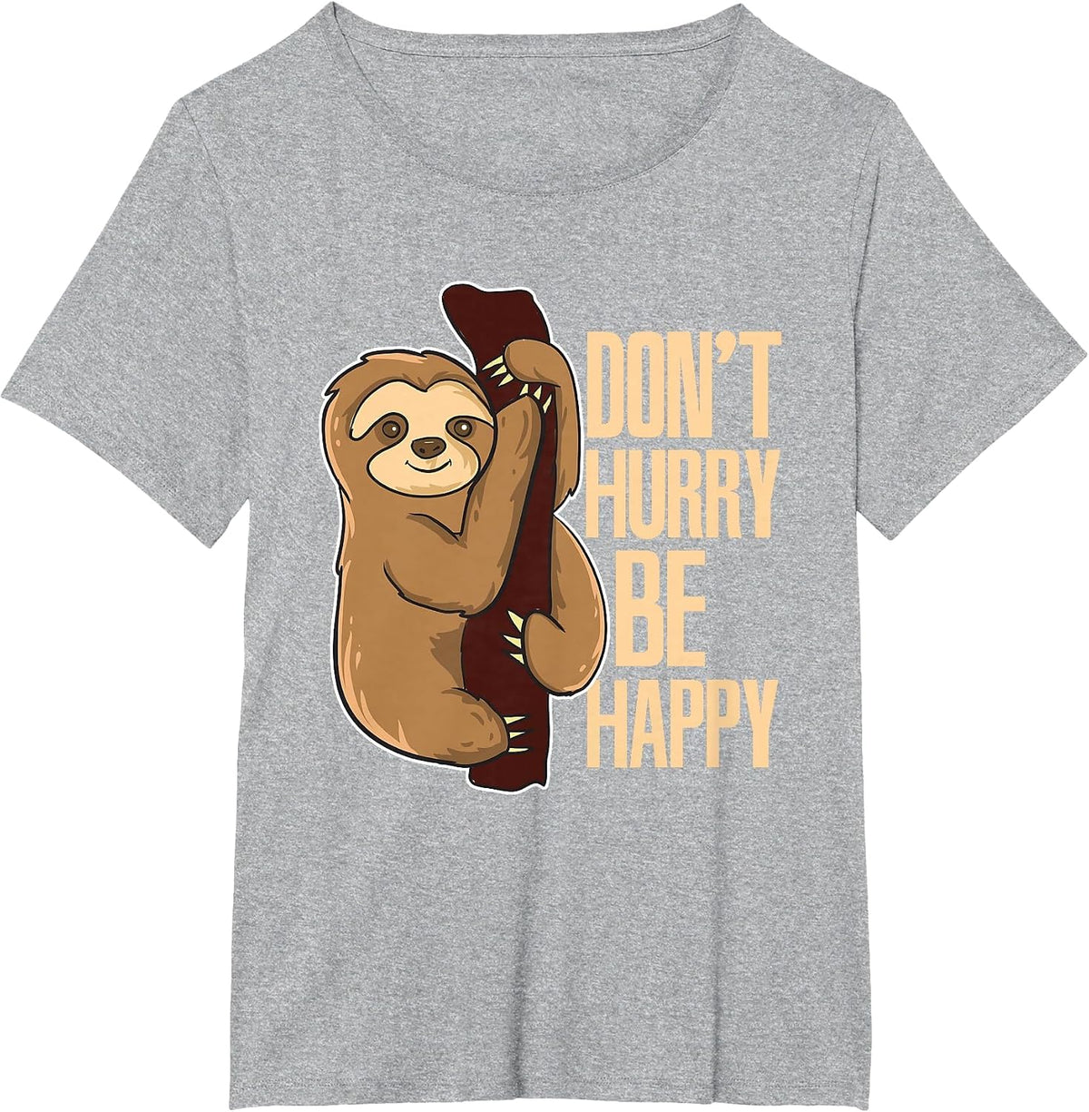 Funny Sloth Don't Hurry Be Happy Cute Sloths T-Shirt - Heather Grey