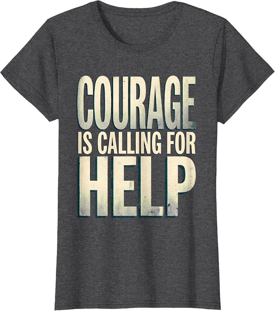 Women's Courage Is Calling For Help Suicide Awareness T-Shirt - Dark Heather Grey
