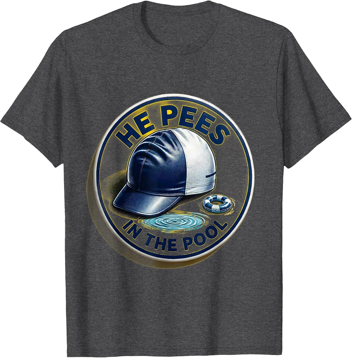 He Pees In The Pool Funny Sarcastic Pool Party Novelty T-Shirt - Dark Heather Grey