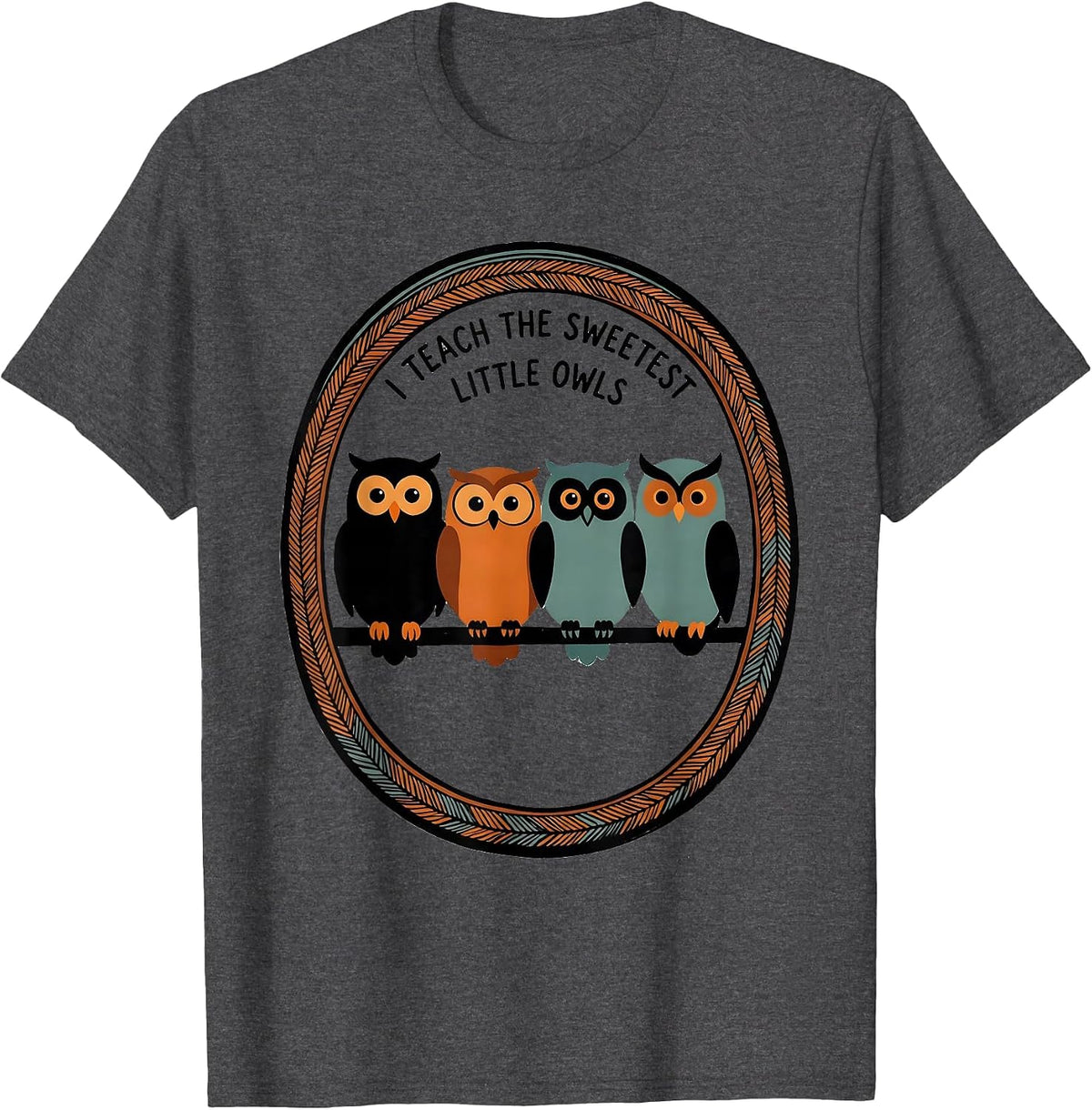 I Teach The Sweetest Little Owls Cute Teacher Owl Lover Gift T-Shirt - Dark Heather Grey
