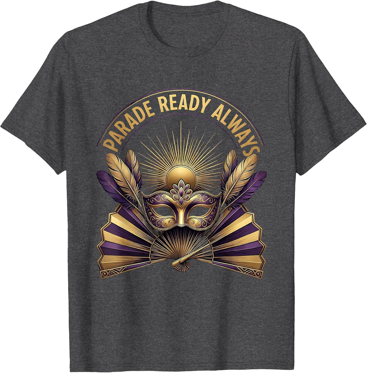 Men's Parade Ready Always Mardi Gras Celebration Design T-Shirt - Dark Heather Grey