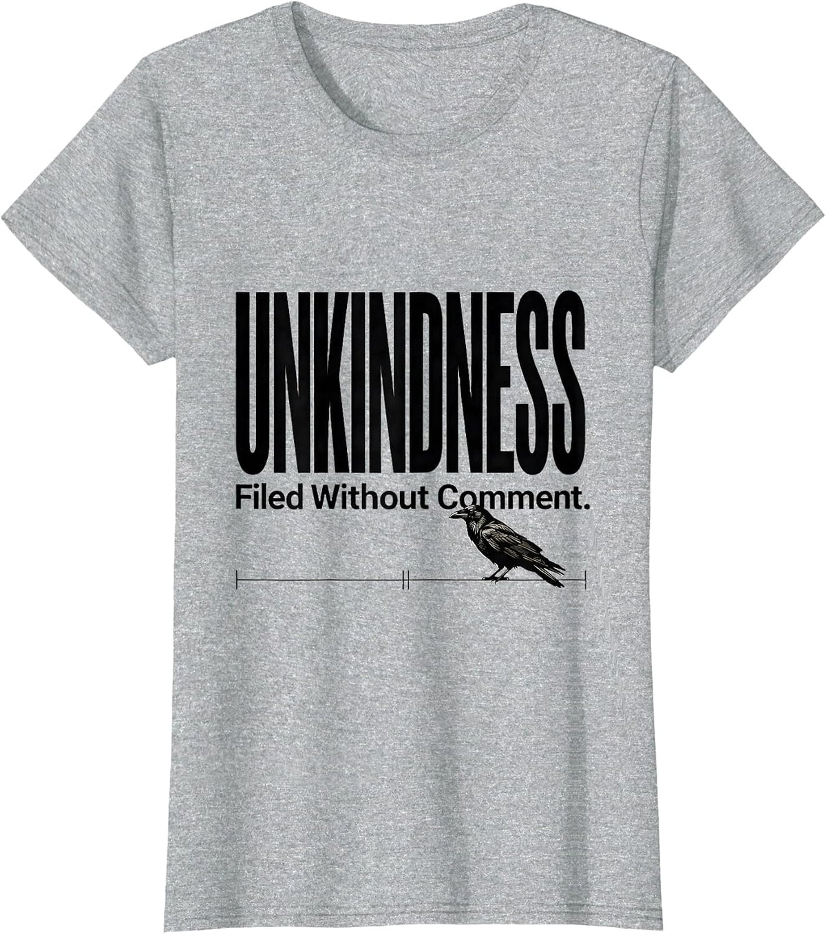 Women's Unkindness Filed Without Comment Dark Humor Crow Lover T-Shirt - Heather Grey