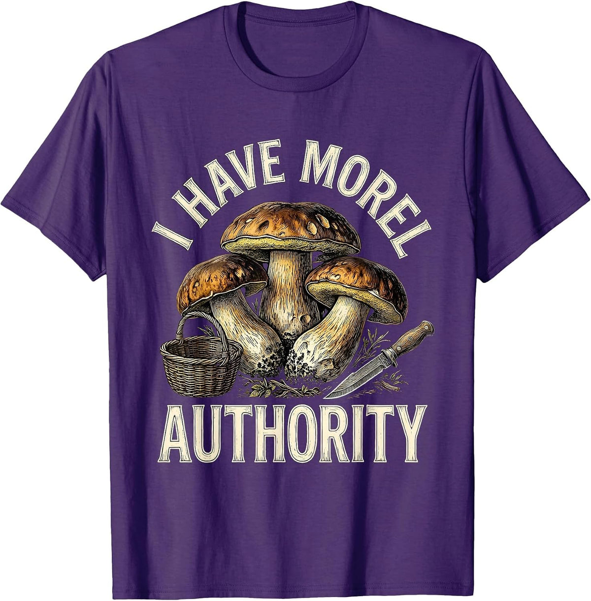 I Have Morel Authority Funny Mushroom Foraging Mycology T-Shirt - Purple