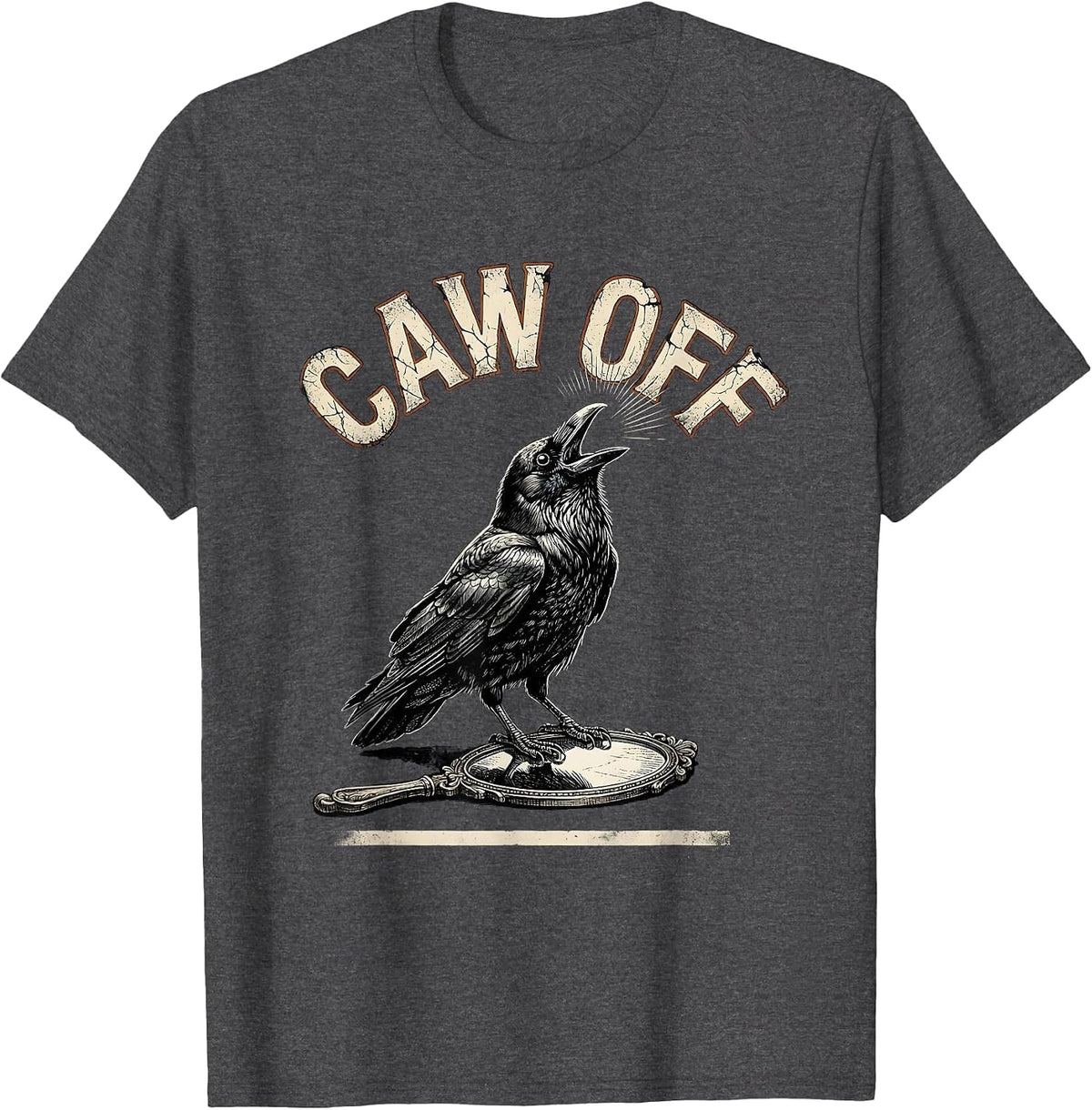 Men's CAW OFF Distressed Crow Gothic Bird Lover Humor T-Shirt - Dark Heather Grey
