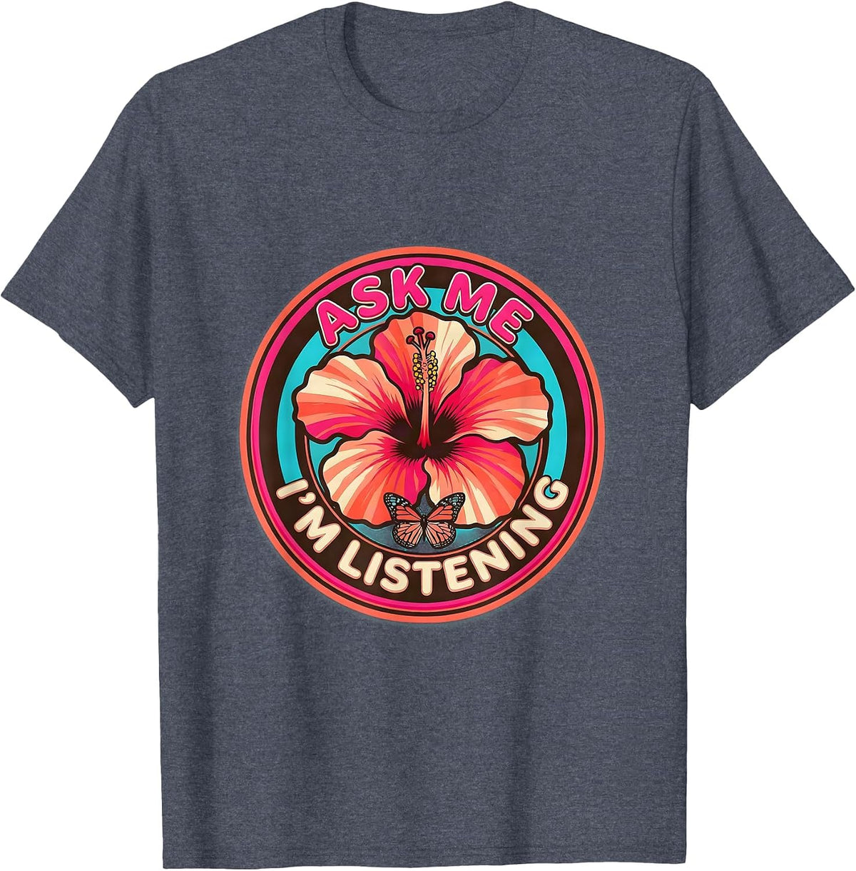 Ask Me I'm Listening Suicide Prevention Design T-Shirt - Heather Blue