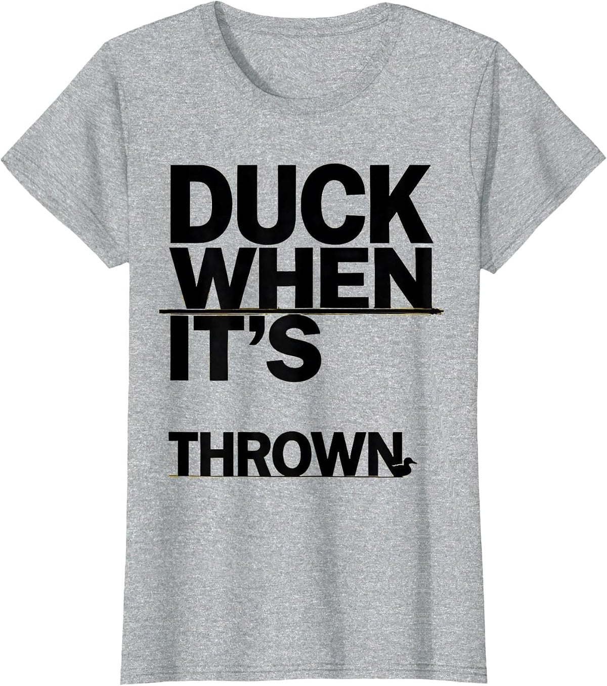Duck When It's Thrown Funny Duck Novelty Gift Birthday Idea T-Shirt - Heather Grey