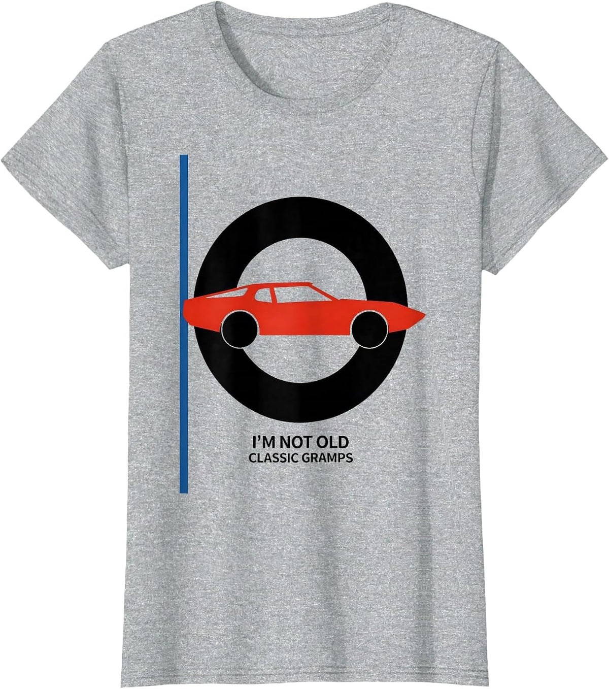 Women's I'm Not Old Classic Gramps Funny Grandpa Classic Car Lover T-Shirt - Heather Grey
