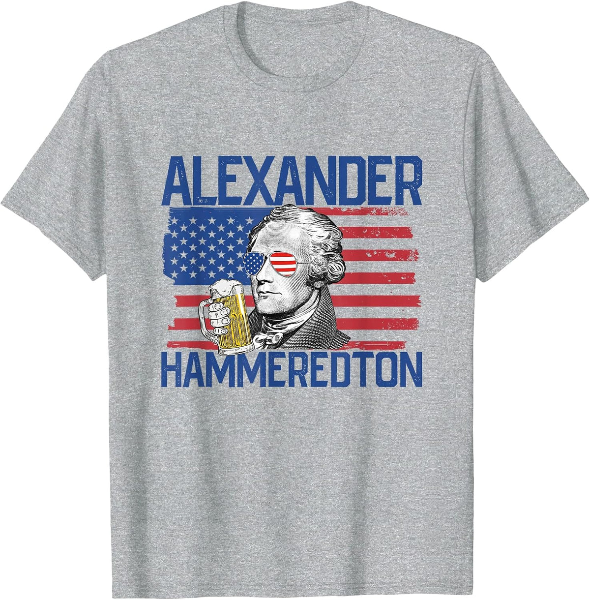 Alexander Hammeredton 4th of July Alexander Hamilton T-Shirt - Heather Grey