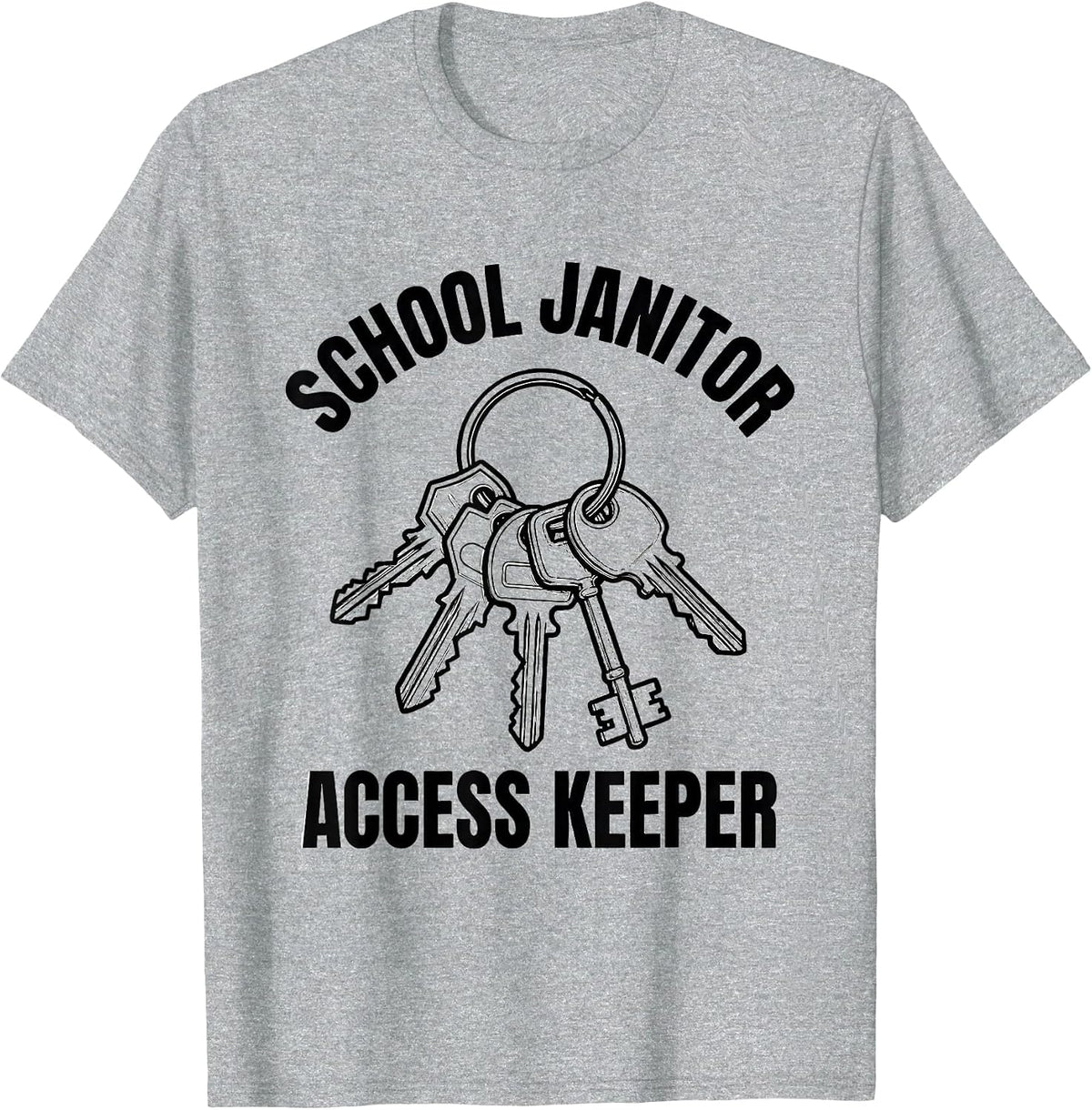 Men's School Janitor Access Keeper Funny Custodian Appreciation T-Shirt - Heather Grey