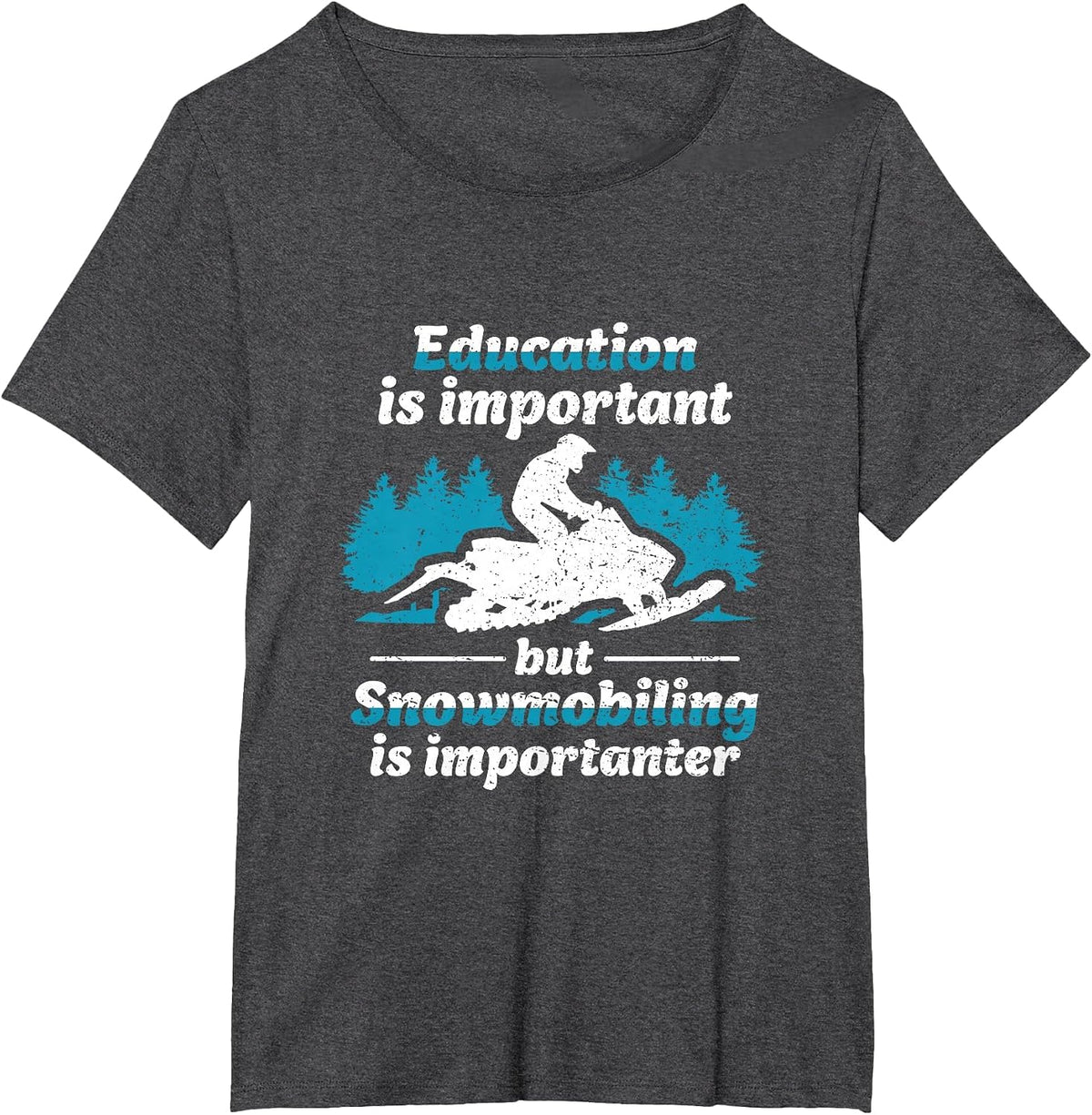Education is Important But Snowmobiling is Importanter T-Shirt - Dark Heather Grey