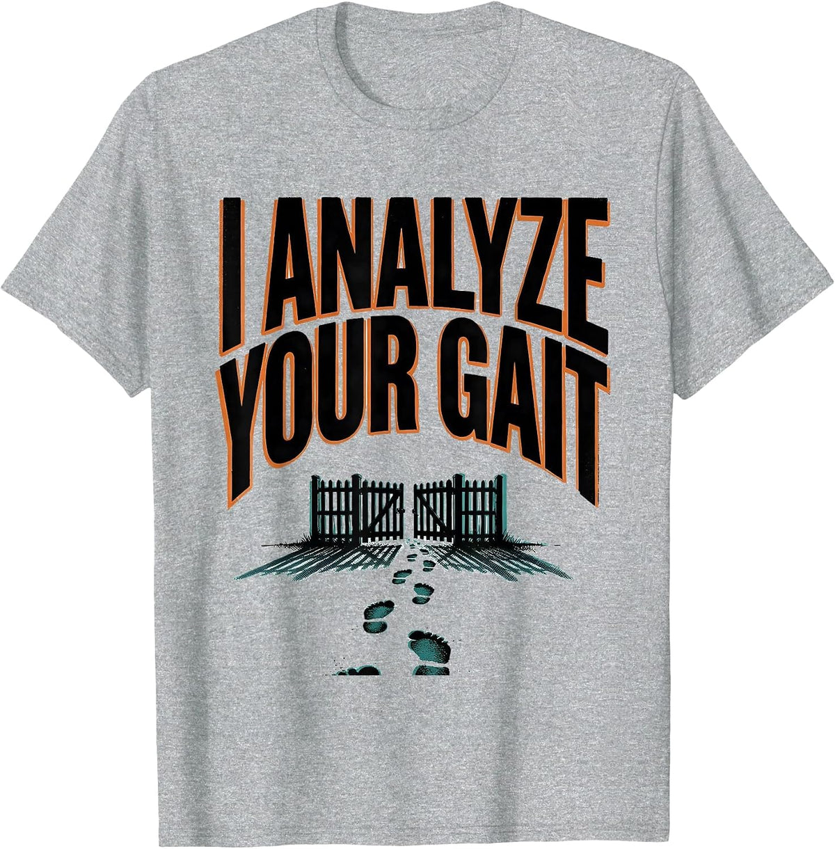 Men's I Analyze Your Gait Funny Physical Therapist PT Gift T-Shirt - Heather Grey