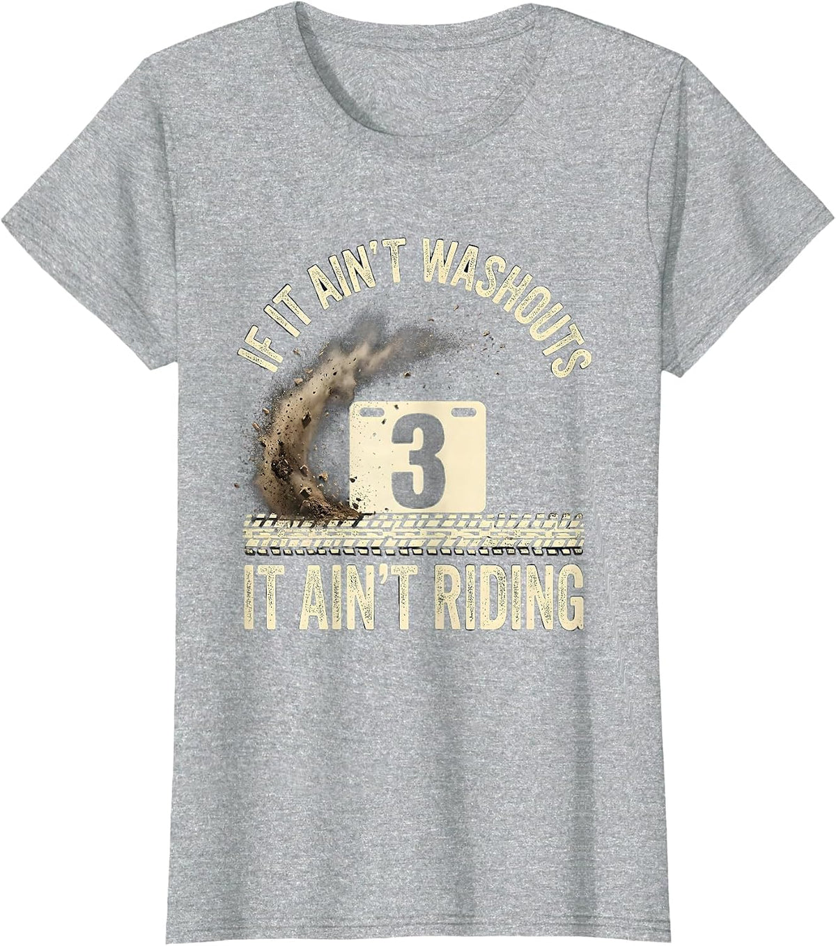 Women's If It Ain't Washouts It Ain't Riding Distressed Biker Humor T-Shirt - Heather Grey