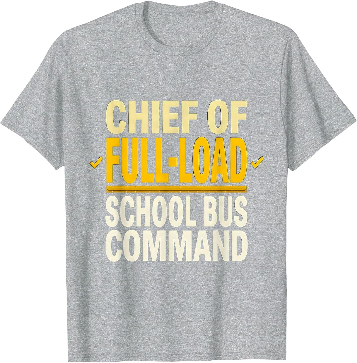 Men's Chief Of Full-Load School Bus Command Funny School Bus T-Shirt - Heather Grey