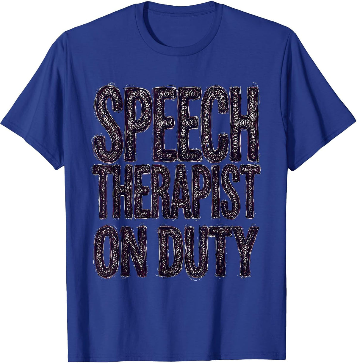 Speech Therapist On Duty Proud SLP Design T-Shirt - Royal Blue