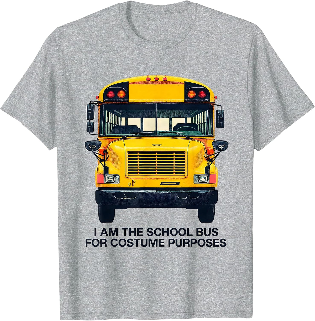 Men's I Am The School Bus For Costume Purposes Novelty T-Shirt - Heather Grey