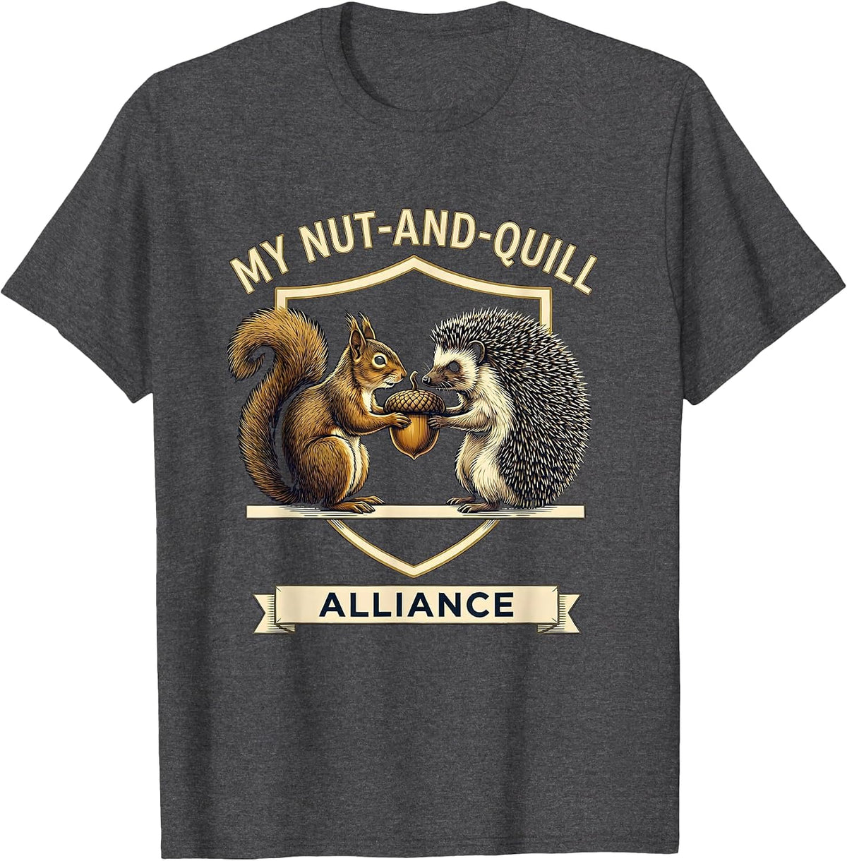 My Nut-And-Quill Alliance Funny Squirrel Hedgehog Animal T-Shirt - Dark Heather Grey