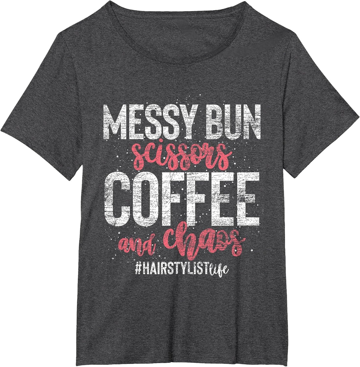 Messy Bun Scissors Coffee and Chaos Hairstylist T-Shirt - Dark Heather Grey