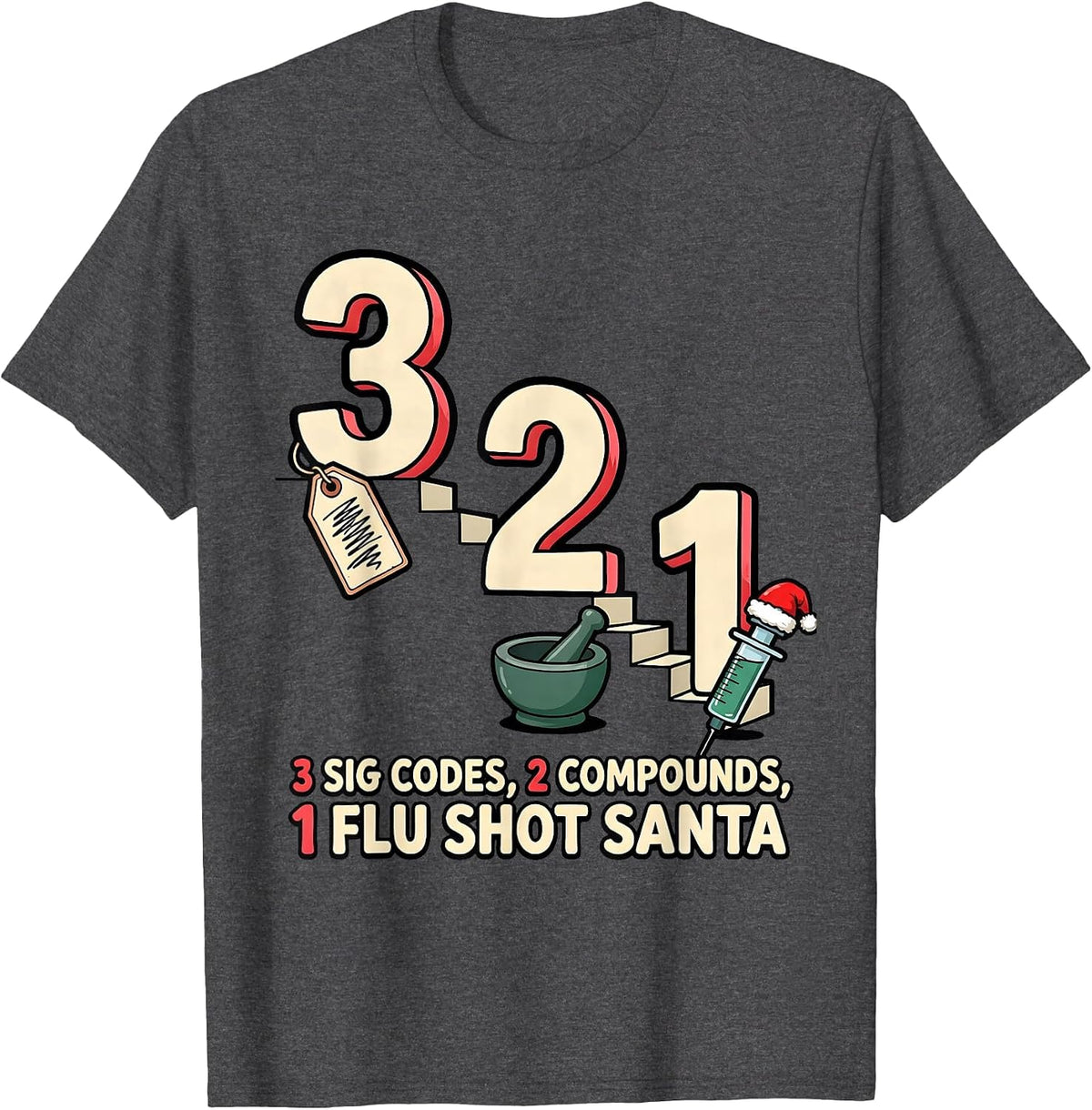 Men's 3 Sig Codes, 2 Compounds, 1 Flu Shot Santa Funny Pharmacy T-Shirt - Dark Heather Grey