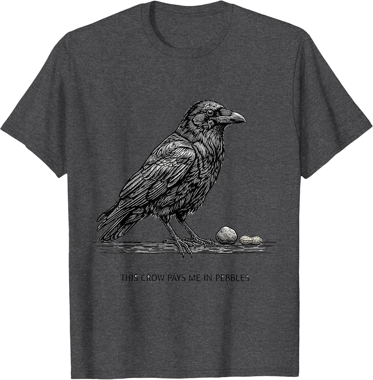 This Crow Pays Me In Pebbles Funny Crow Lover Dark Humor T-Shirt - Dark Heather Grey