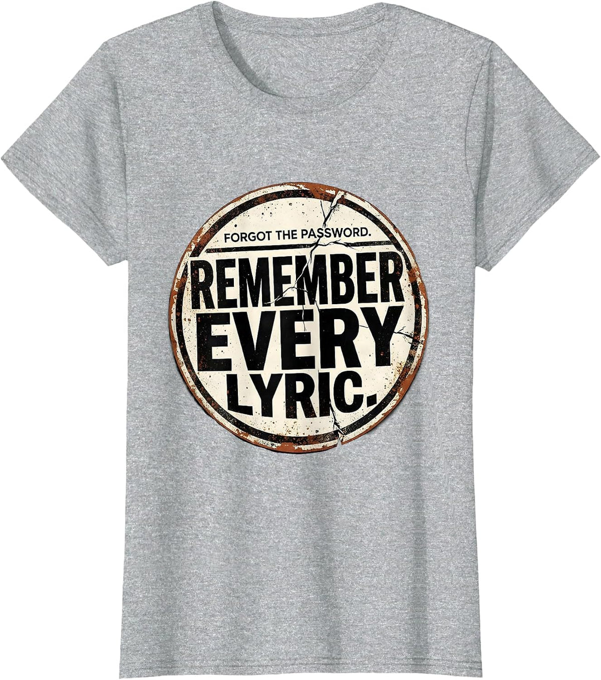Women's Forgot The Password. Remember Every Lyric. Funny T-Shirt - Heather Grey