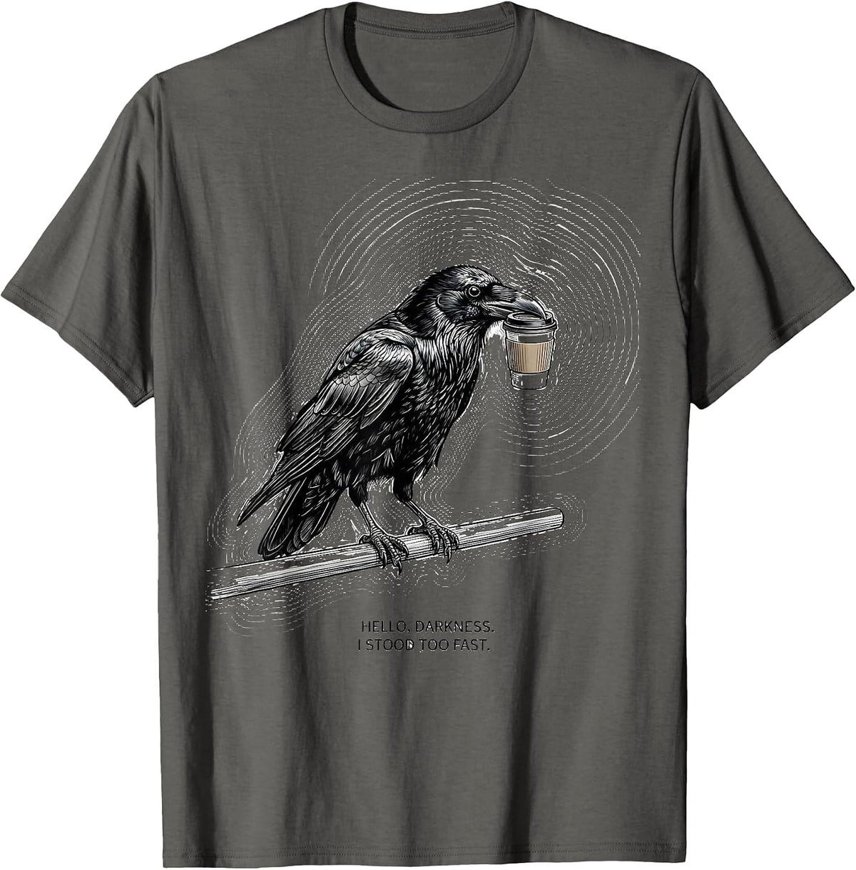 Men's Hello, Darkness. I Stood Too Fast Gothic Raven Coffee Dark T-Shirt - Asphalt Grey