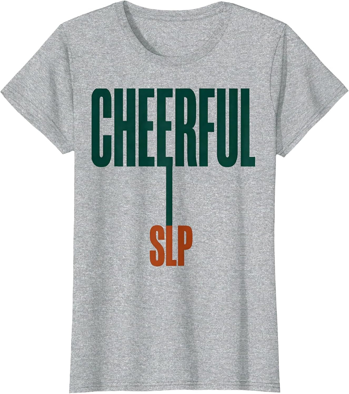 Cheerful SLP Funny Speech Language Pathologist Therapist T-Shirt - Heather Grey
