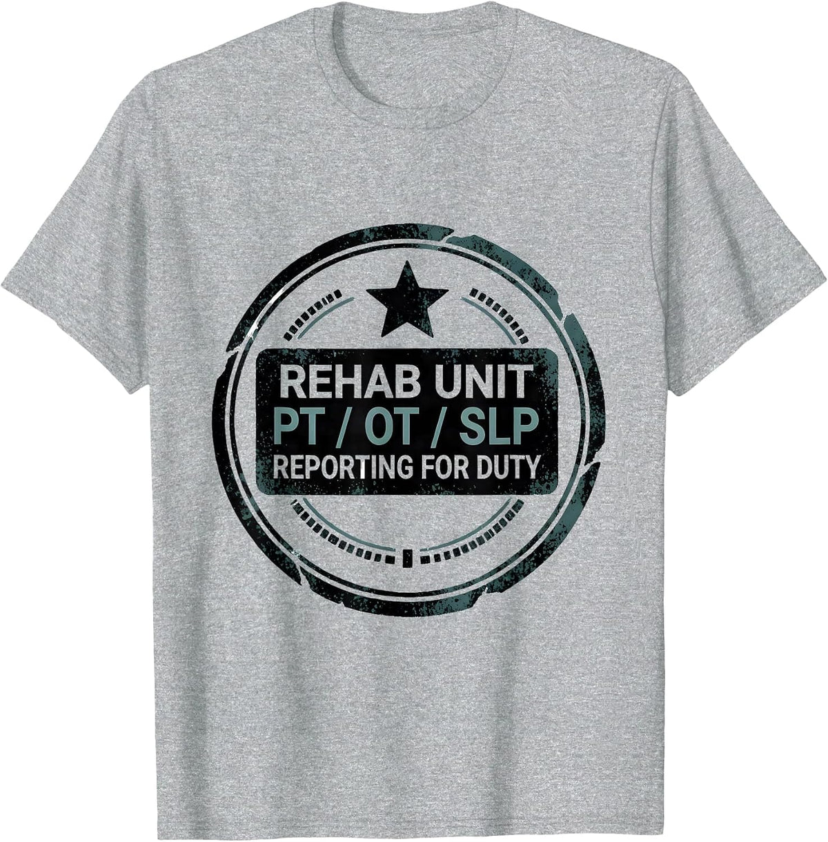 Men's Rehab Unit: PT / OT / SLP, Reporting For Duty Therapy Team T-Shirt - Heather Grey