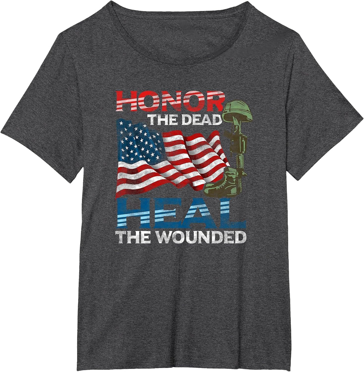 Patriotic Honor the Dead Heal the Wounded Warrior American T-Shirt - Dark Heather Grey