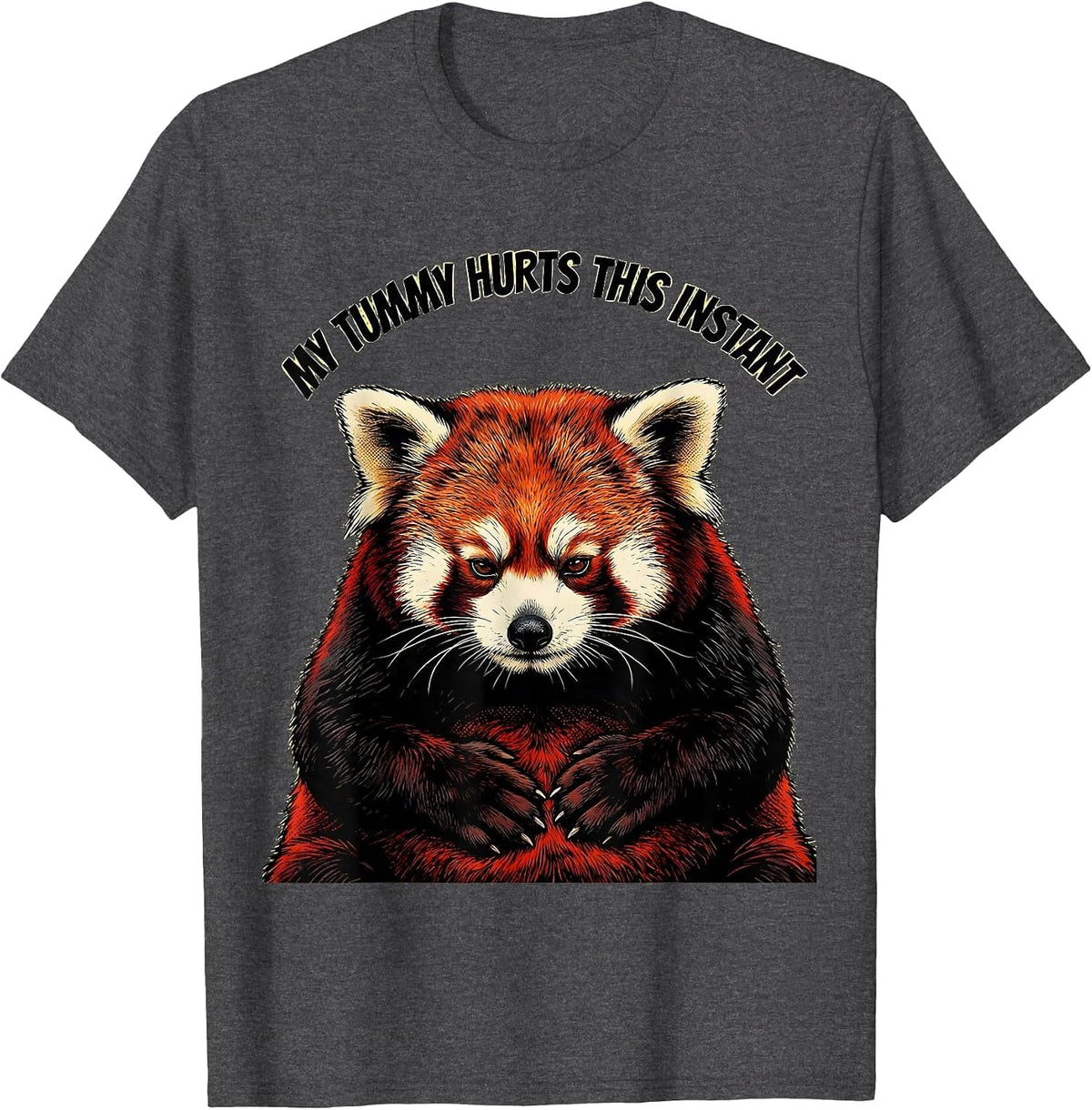 My Tummy Hurts This Instant Funny Red Panda Meme Humor T-Shirt - Dark Heather Grey