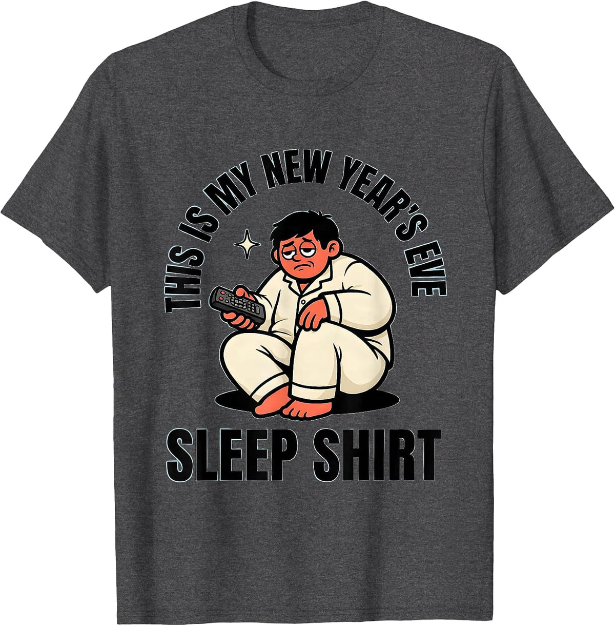 This Is My New Year's Eve Sleep Shirt Cartoon Family Humor T-Shirt - Dark Heather Grey