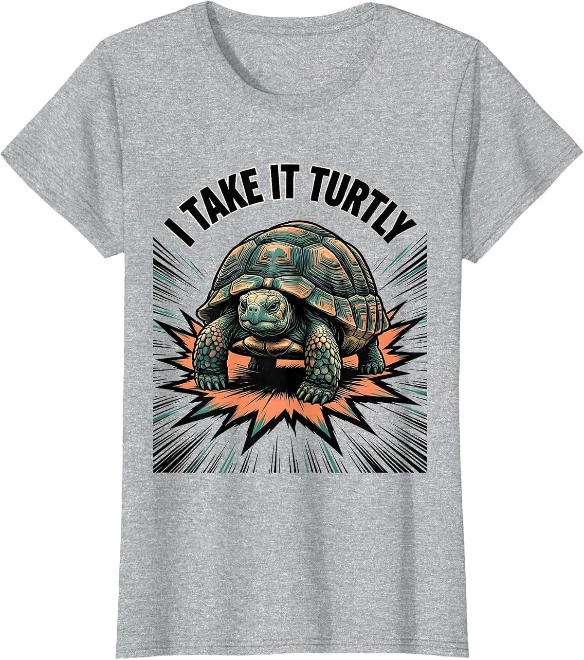 I Take It Turtly Funny Turtle Lover Pet Owner Humor T-Shirt - Heather Grey