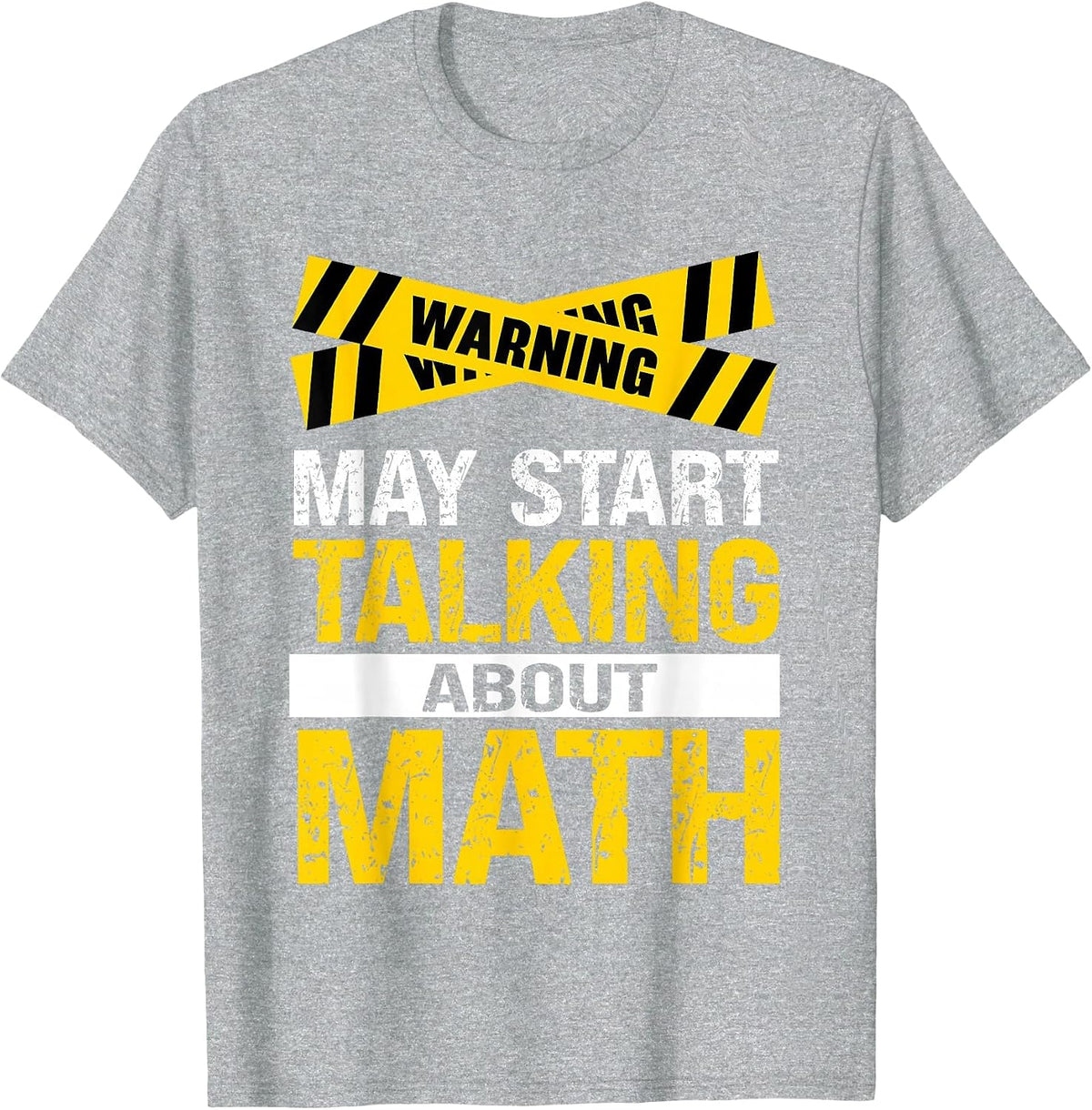 Funny Math Lover Saying May Start Talking About Math T-Shirt - Heather Grey