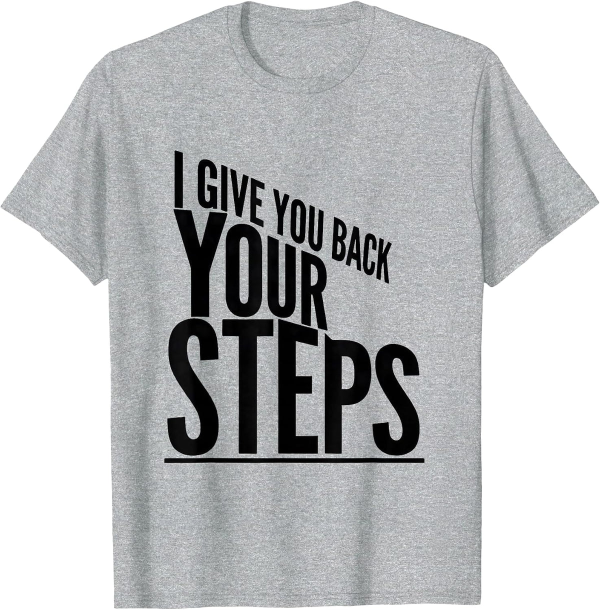 Men's I Give You Back Your Steps Physical Therapy PT Therapist T-Shirt - Heather Grey