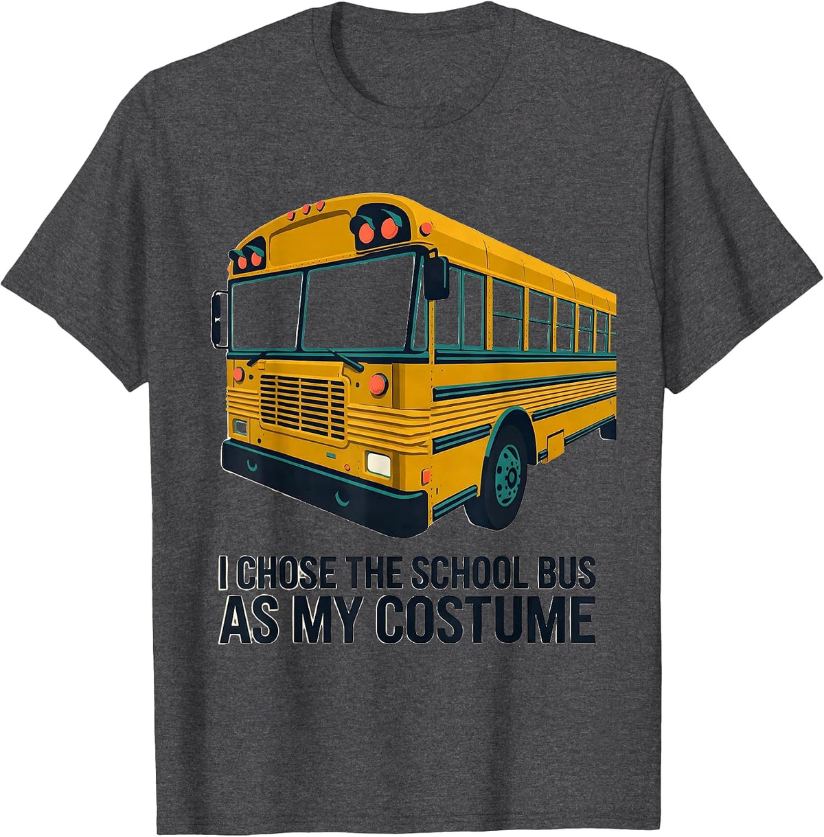 I Chose The School Bus As My Costume Funny Halloween Costume T-Shirt - Dark Heather Grey