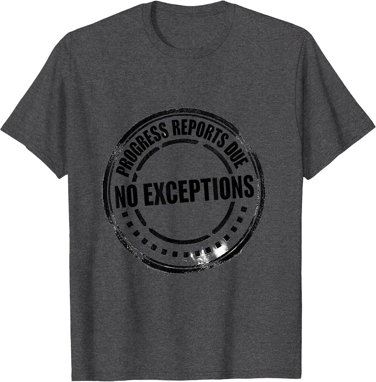 Men's Progress Reports Due No Exceptions Special Education Teacher T-Shirt - Dark Heather Grey