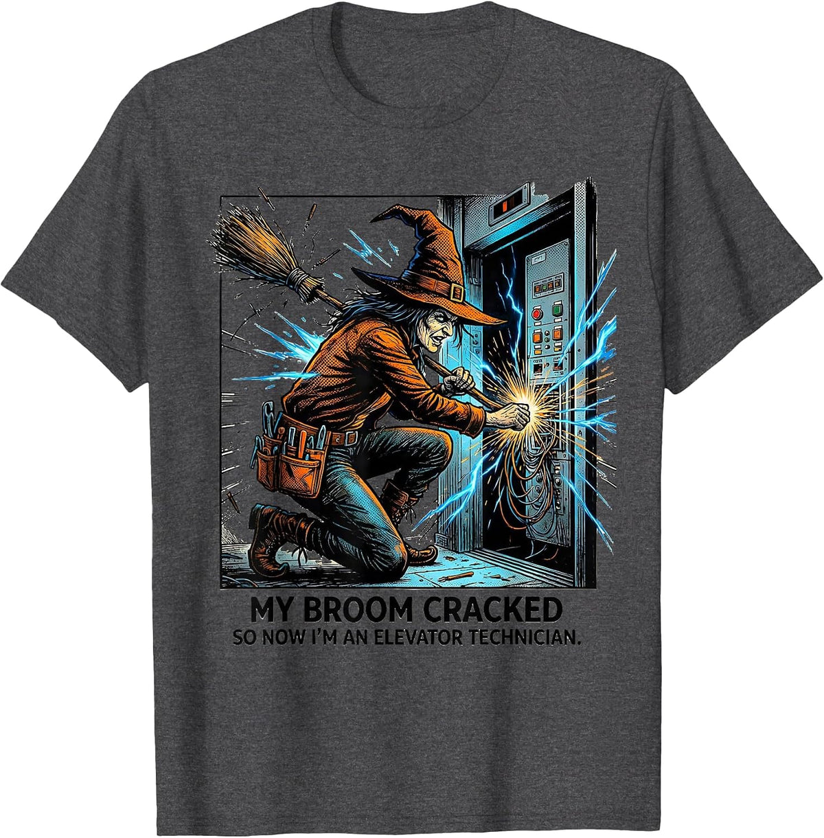 Men's My Broom Cracked So Now I'm An Elevator Technician Funny T-Shirt - Dark Heather Grey