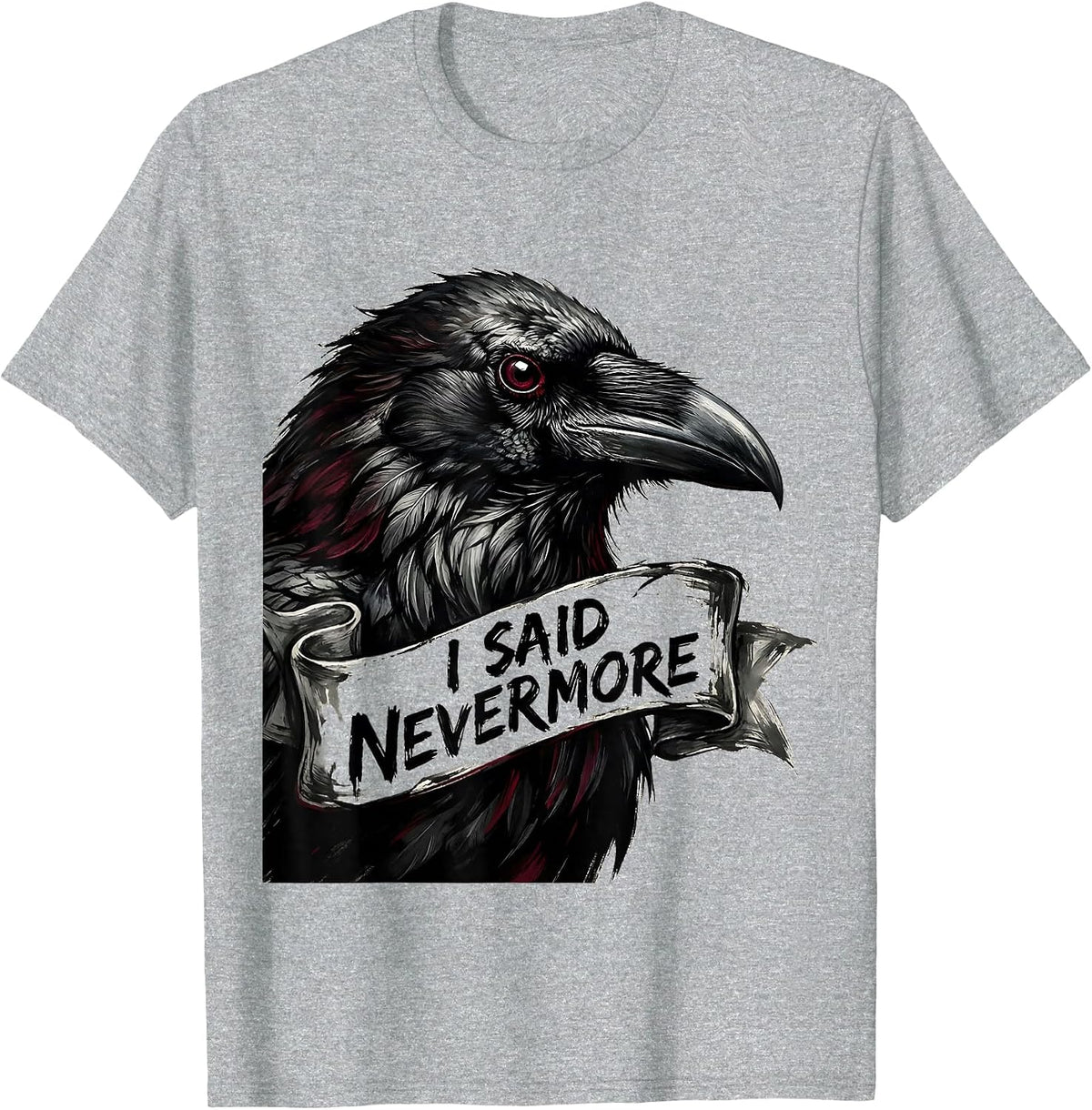 Men's I Said Nevermore Gothic Edgar Allan Poe Raven Quote T-Shirt - Heather Grey