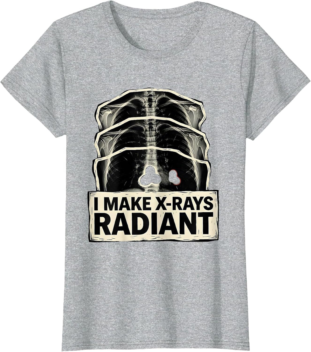 Women's I Make X-Rays Radiant Linocut Radiology Tech Rad Tech Gift T-Shirt - Heather Grey