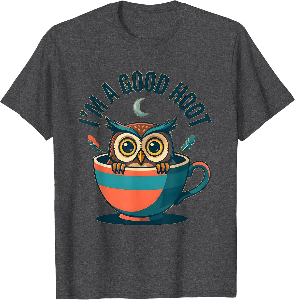 I'm A Good Hoot Funny Owl Lover Birdwatcher Humor T-Shirt - Dark Heather Grey