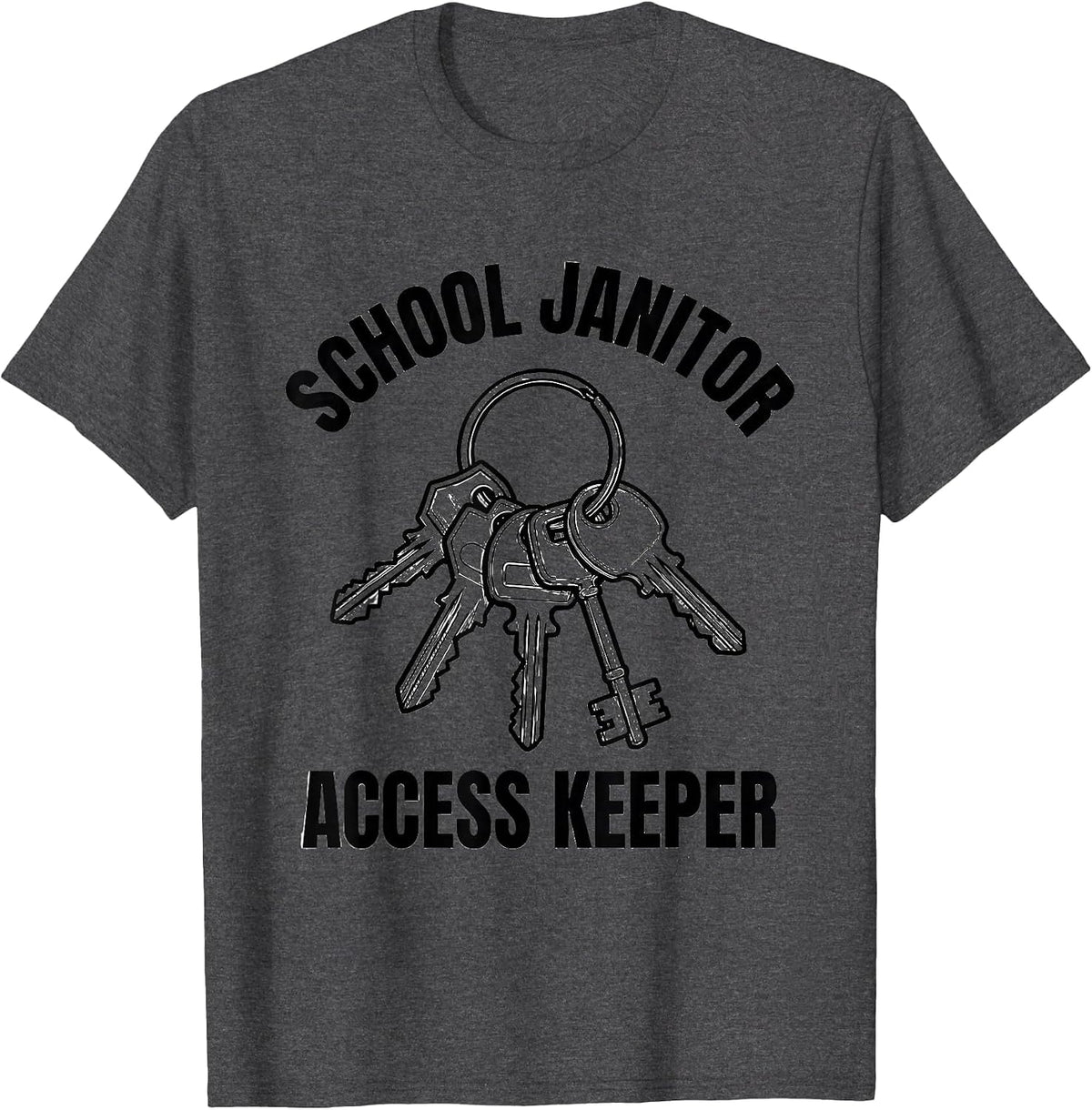 Men's School Janitor Access Keeper Funny Custodian Appreciation T-Shirt - Dark Heather Grey