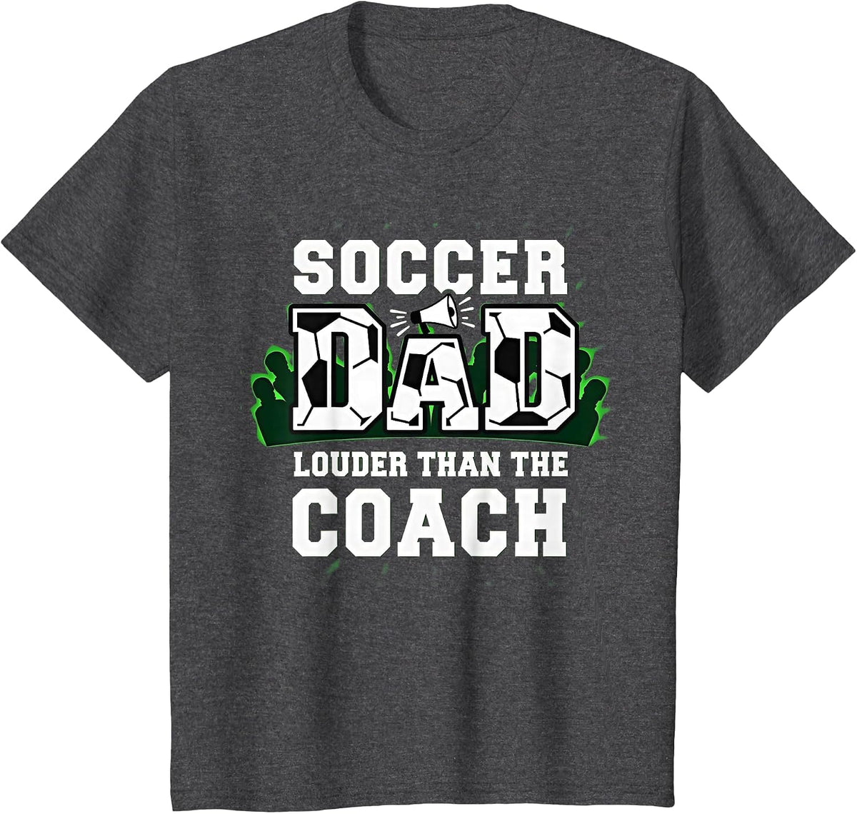 Soccer Dad: Louder Than The Coach Funny Sports Sideline T-Shirt - Dark Heather Grey