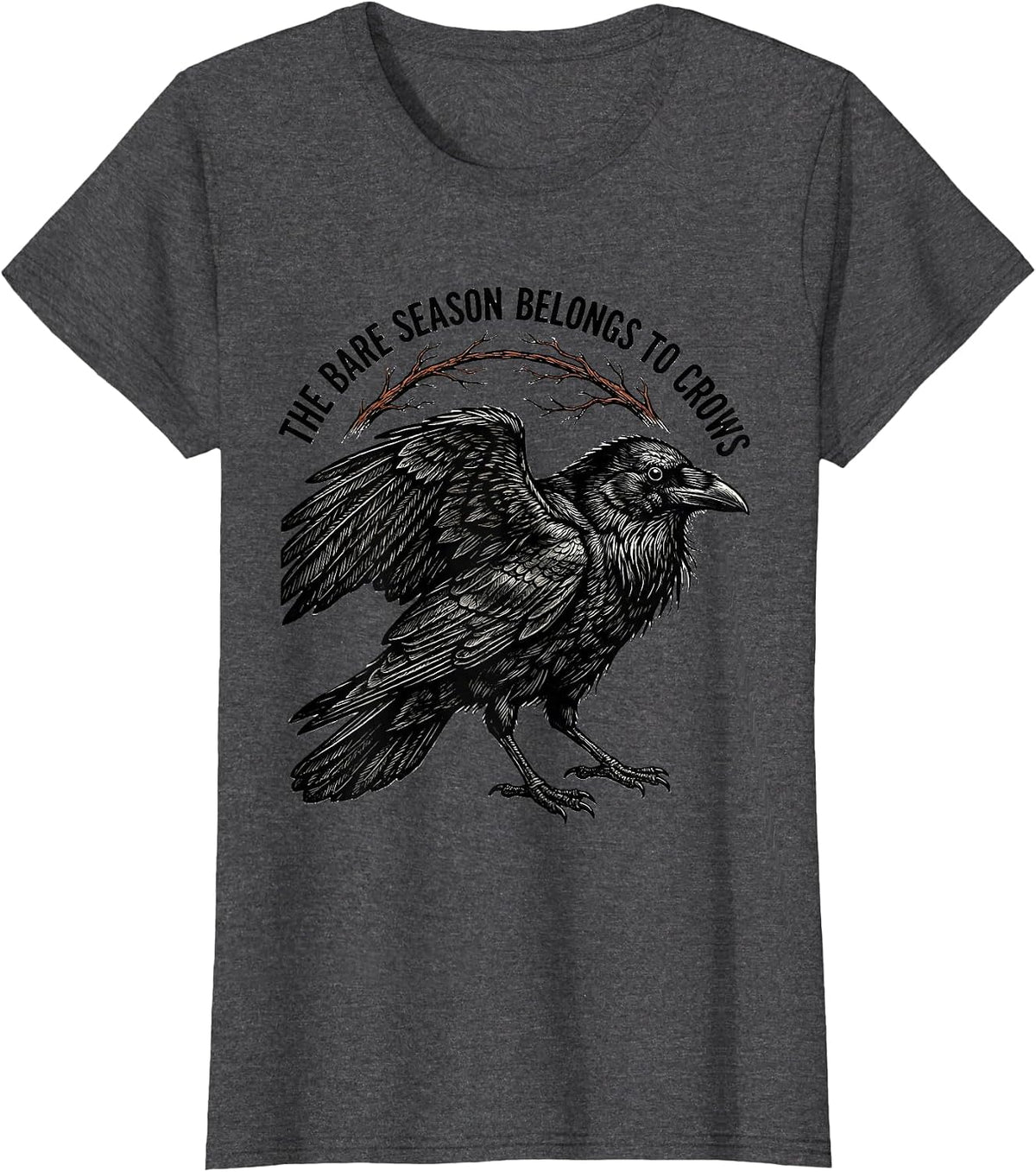 Women's The Bare Season Belongs To Crows Gothic Nature Bird Lover T-Shirt - Dark Heather Grey