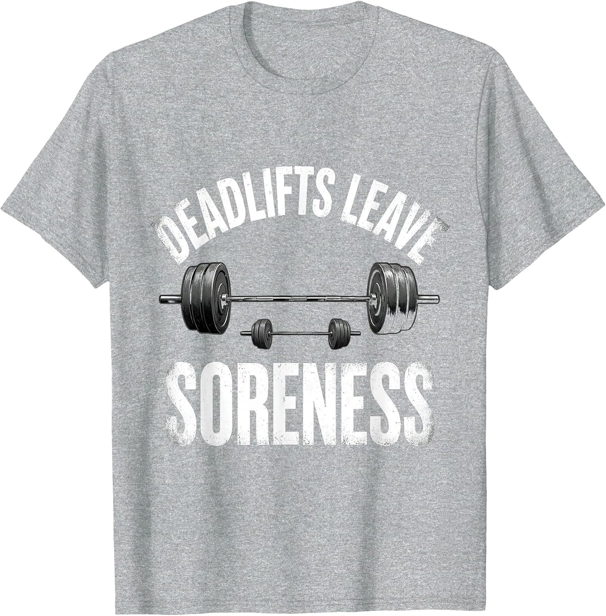 Men's Deadlifts Leave Soreness Funny Gym Weightlifting Workout T-Shirt - Heather Grey